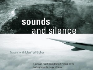 Sounds and Silence, Travels with Manfred Eicher Sounds and Silence - Travels with Manfred Eicher